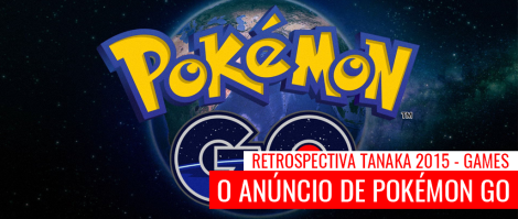 2015 - Pokemon Go