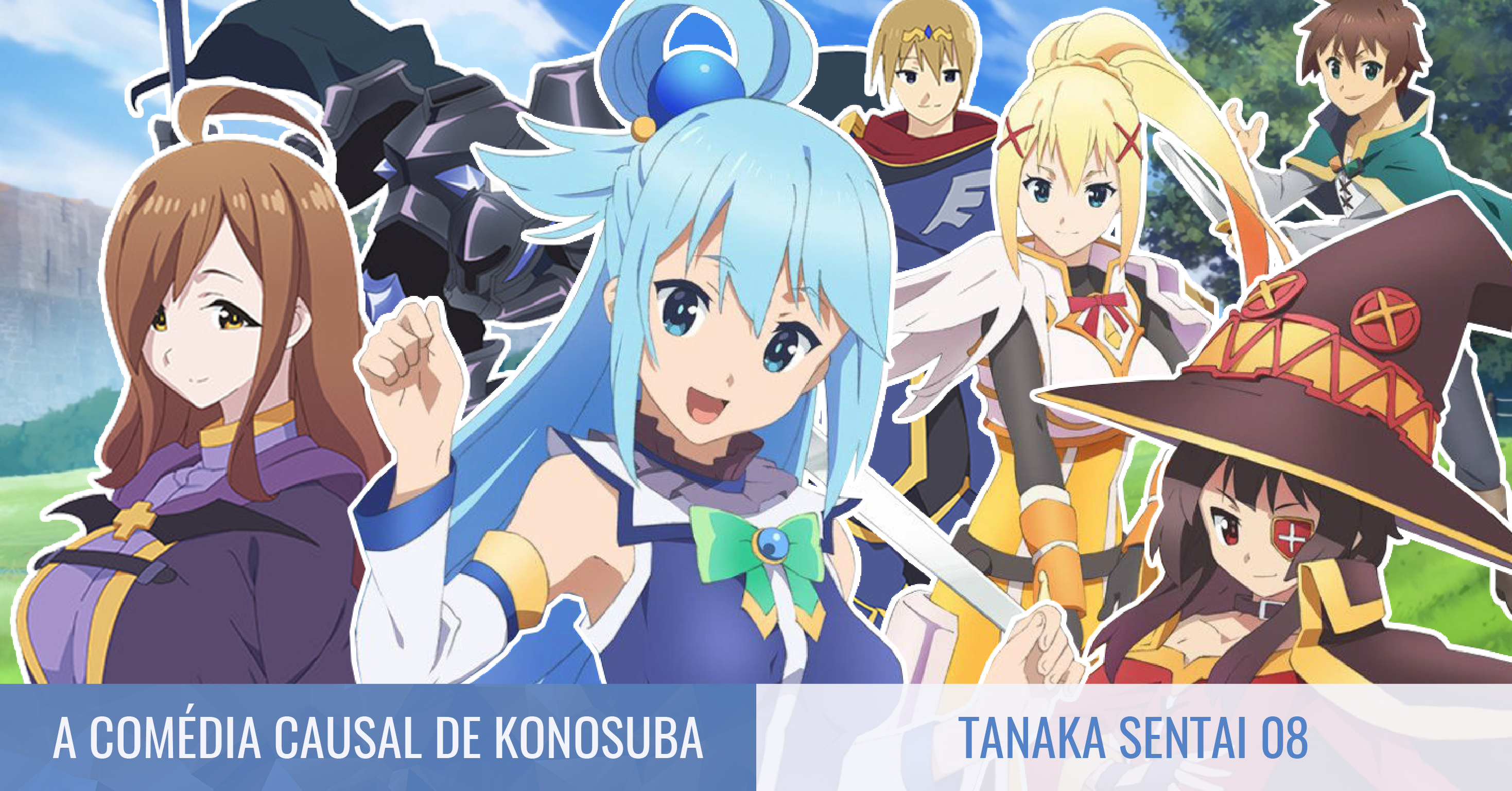 Tanaka Sentai 08 – A Comédia Causal de KonoSuba